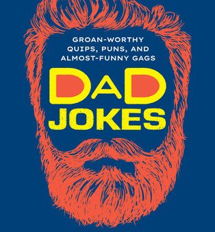 Dad Jokes: Groan-Worthy Quips, Puns, and Almost-Funny Gags Discount