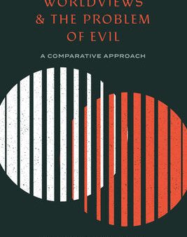 Worldviews and the Problem of Evil: A Comparative Approach Supply