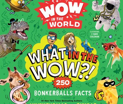 Wow in the World: What in the Wow?!: 250 Bonkerballs Facts on Sale