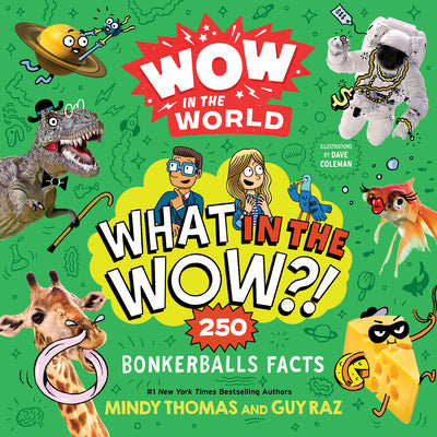 Wow in the World: What in the Wow?!: 250 Bonkerballs Facts on Sale