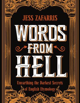 Words from Hell: Unearthing the Darkest Secrets of English Etymology Discount