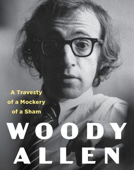 Woody Allen: A Travesty of a Mockery of a Sham Sale