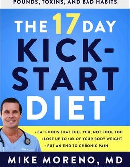 17 Day Kickstart Diet: A Doctor s Plan for Dropping Pounds, Toxins, and Bad Habits, The Supply