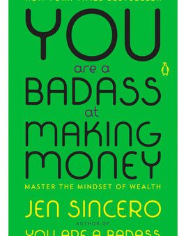 You Are a Badass at Making Money: Master the Mindset of Wealth For Cheap