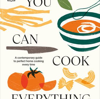 You Can Cook Everything: A Comprehensive Guide to Home-Cooking Every Time Cheap