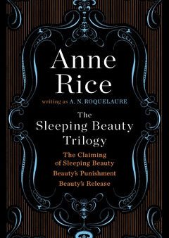 Sleeping Beauty Trilogy Box Set: The Claiming of Sleeping Beauty; Beauty s Punishment; Beauty s Release, The Online