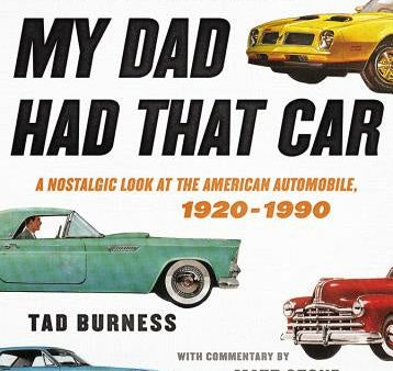 My Dad Had That Car: A Nostalgic Look at the American Automobile, 1920-1990 Supply