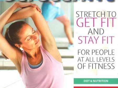 Stretch Fit: Stretch To Get Fit & Stay Fit Hot on Sale